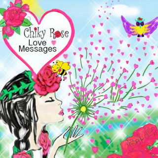 Książka Chiky Rose: Love Messages Robert Luis Bermudez