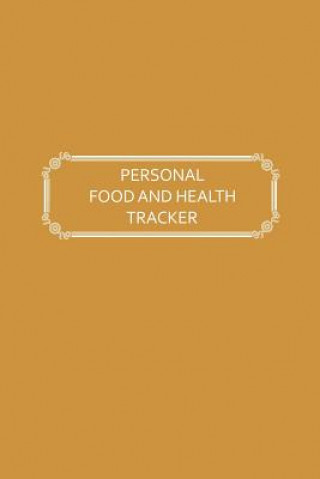 Книга Personal Food and Health Tracker: Six-Week Food and Symptoms Diary (Gold, 6x9) Premise Content