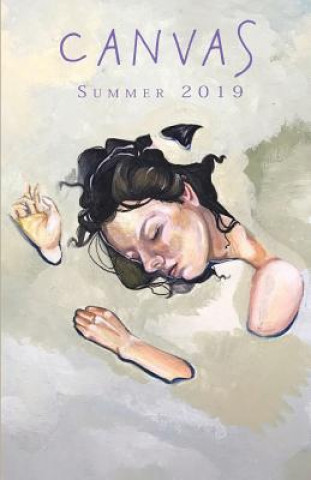 Könyv Canvas: Summer 2019 Canvas Literary Journal