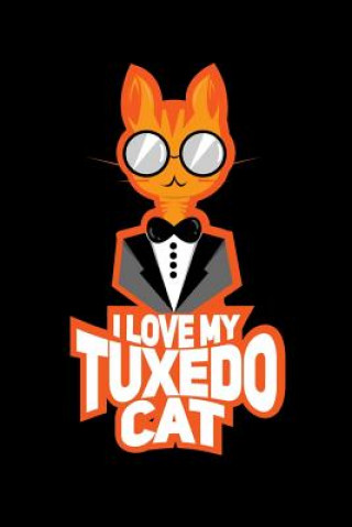 Carte I Love My Tuxedo Cat: 120 Pages I 6x9 I Dot Grid I Funny Business, Office & Kitten Gifts Funny Notebooks