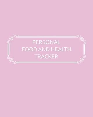 Книга Personal Food and Health Tracker: Six-Week Food and Symptoms Diary (Pink, 8x10) Premise Content