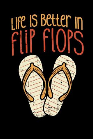 Carte Life Is Better In Flip Flops: 120 Pages I 6x9 I Dot Grid I Cool Summer Vacation Apparel Funny Notebooks