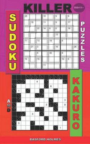 Könyv Killer sudoku puzzles and Kakuro: Easy - extreme levels. Basford Holmes