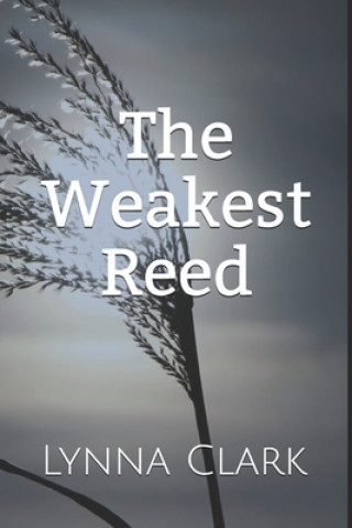 Knjiga The Weakest Reed Lynna Clark