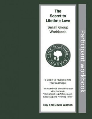 Knjiga The Secret to Lifetime Love: Small Group Workbook Devra D. Wooten