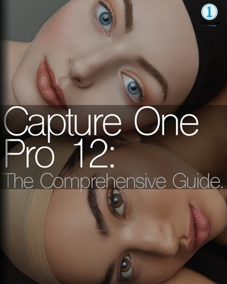 Kniha Capture One Pro 12: The Comprehensive Guide Tatan Zuleta