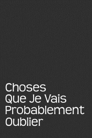 Kniha Choses Que Je Vais Probablement Oublier: Carnet De Notes Coccinelle Publication