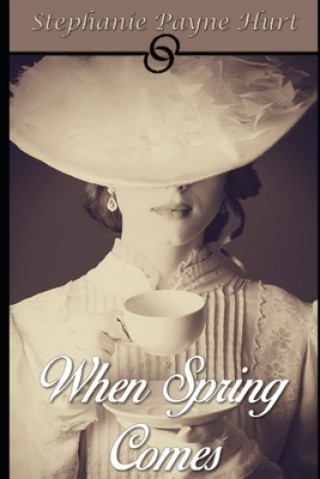 Knjiga When Spring Comes: Mail Order Bride Book Stephanie Hurt