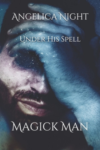 Carte Under His Spell: Magick Man Angelica Night