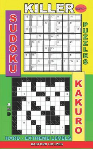 Könyv Killer sudoku puzzles and Kakuro.: Hard - extreme levels. Basford Holmes