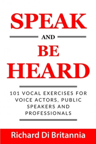 Book Speak and be Heard Richard Di Britannia