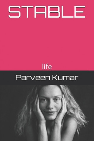 Kniha Stable: life Parveen Kumar