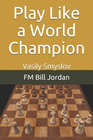 Könyv Play Like a World Champion Fm Bill Jordan