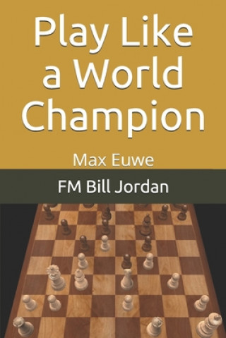 Kniha Play Like a World Champion Fm Bill Jordan