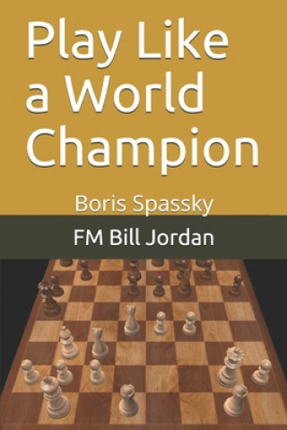 Kniha Play Like a World Champion Fm Bill Jordan