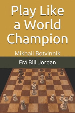 Kniha Play Like a World Champion Fm Bill Jordan