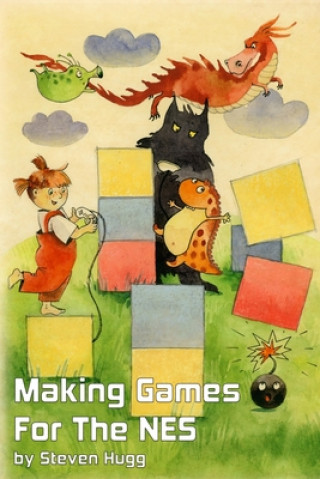 Könyv Making Games for the NES Steven Hugg