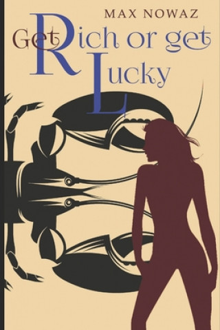 Knjiga Get Rich or Get Lucky Max Nowaz