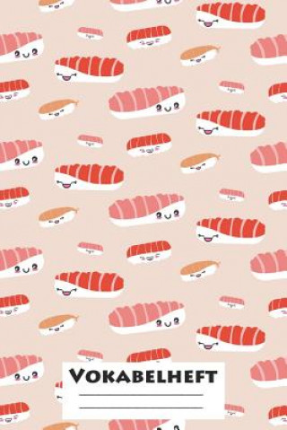 Könyv Vokabelheft: XXL Edition "Sushi" I Extra dickes Heft für den Unterricht von Fremdsprachen I Französich, Spanisch, Englisch, Latein, Designer Schul-Hefte