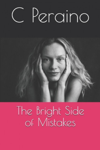 Kniha The Bright Side of Mistakes C. Peraino