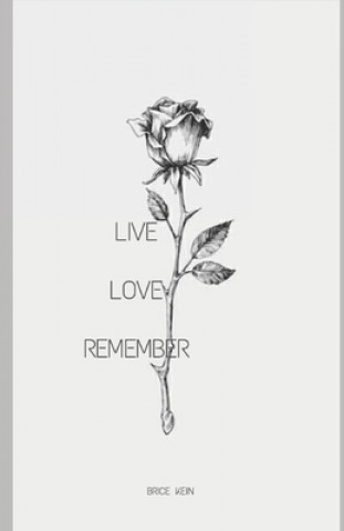 Knjiga Live, Love, Remember Brice Kein