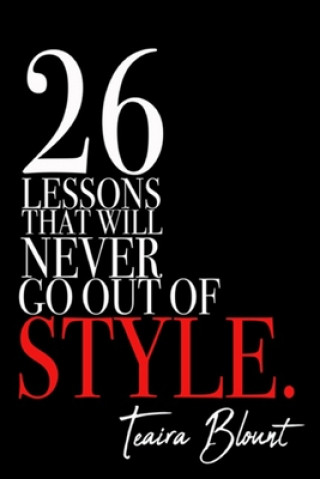 Kniha 26 Lessons That Will Never Go Out of Style Teaira Blount