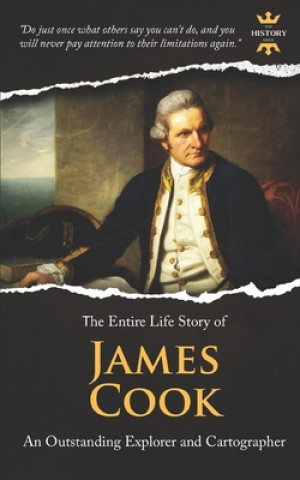 Kniha James Cook: An Outstanding Explorer and Cartographer. The Entire Life Story The History Hour