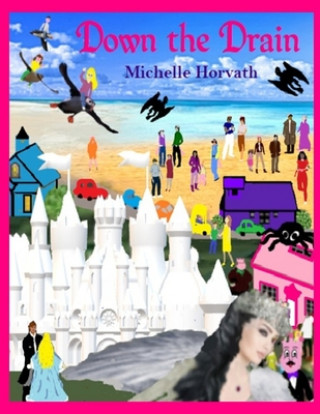 Knjiga Down The Drain Michelle Horvath