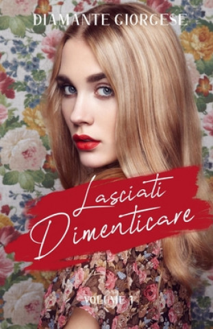 Kniha Lasciati Dimenticare Paola Bonfigli