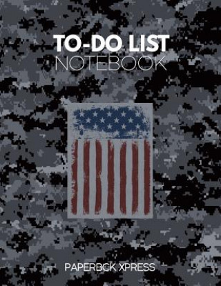 Book To Do List Notebook: Personal & Business Tasks With Priority Status, Daily To Do List, Checklist Paper Agenda 8.5 x 11 - Air Force Edition Paperbck Xpress