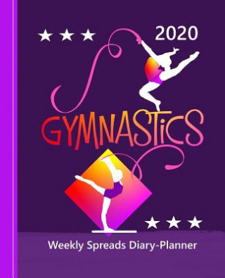 Kniha Gymnastics: Diary Weekly Spreads January to December Shayley Stationery Books