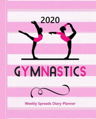 Kniha Gymnastics: Gymnasts Balance Bar Theme Diary Weekly Spreads January to December Shayley Stationery Books