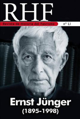 Kniha RHF - Revista de Historia del Fascismo: Ernst Jünger (1895-1998) Ernesto Mila