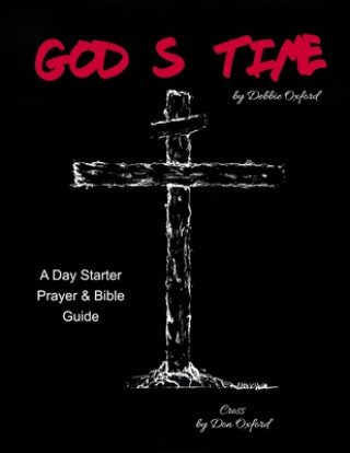 Knjiga God's Time: A guide for daily prayer and Bible study Debbie Oxford