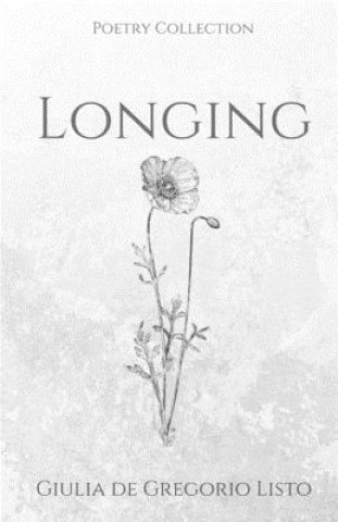 Knjiga Longing: A Poetry Collection Giulia de Gregorio Listo