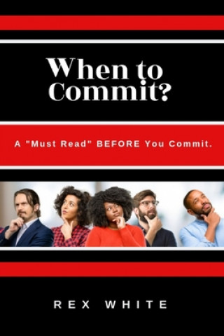 Buch When to Commit?: A "must read" BEFORE you commit. Rex White