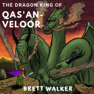 Kniha The Dragon-King of Qas'an-Veloor Brett Walker
