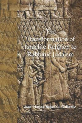 Carte Transformation of Israelite Religion to Rabbinic Judaism Juan Marcos Bejarano Gutierrez