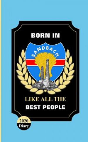 Knjiga Born In Sandbach Like All The Best People: 2020 Diary Shayley Stationery Books