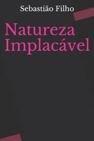 Książka Natureza Implacável Sebastiao Filho