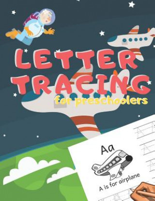 Boek Letter Tracing for Preschoolers: Handwriting Practice Alphabet Workbook for Kids Ages 3-5, Toddlers, Nursery, Kindergartens, Homeschool Learning to wr Zone365 Creative Journals
