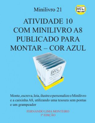 Boek Atividade 10 Com Minilivro A8 Publicado Para Montar - Cor Azul: Monte, escreva, leia, ilustre e personalize o minilivro e a caixinha A8, utilizando um Fernando Lima Monteiro