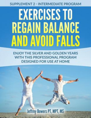 Boek Exercises to regain balance and avoid falls: Enjoy the silver and golden years with this professional program designed for use at home Jeffrey Bowers