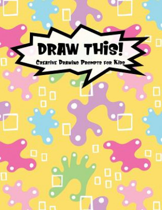 Boek Draw This!: 100 Drawing Prompts to Boost Creativity - Yellow Abstract Rainbow - Version 4 Proppy Prompts