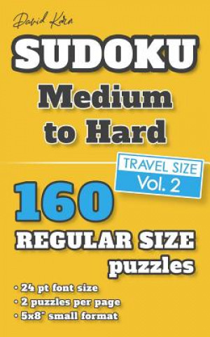Kniha David Karn Sudoku - Medium to Hard Vol 2: 160 Puzzles, Travel Size, Regular Print, 24 pt font size, 2 puzzles per page David Karn