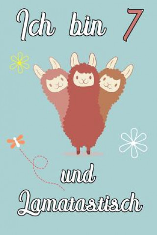 Buch Ich bin 7 und Lamatastisch: 3fach Lama Schreibheft mit 120 linierten Seiten, Notizheft in ca. DIN A5, ein Perfektes individuelles Geschenk passend Lamatastische Notizbucher