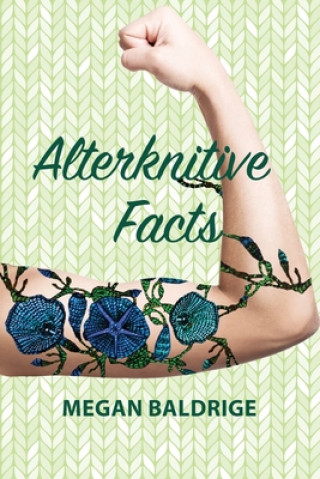 Knjiga Alterknitive Facts Megan Baldrige