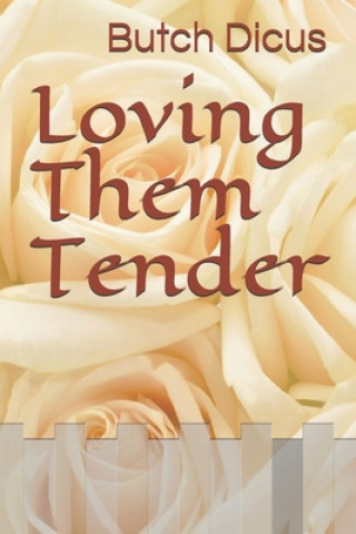 Book Loving Them Tender Butch Dicus