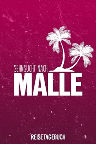 Livre Sehnsucht nach Malle Reisetagebuch: Tagebuch ca DIN A5 weiß liniert über 100 Seiten I Mallorca I Majorca I Urlaubstagebuch Insel Reisetagebuch Publishing