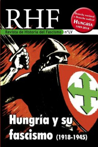 Knjiga RHF - Revista de Historia del Fascismo: Hungría y su Fascismo (1918-1945) Ernesto Mila